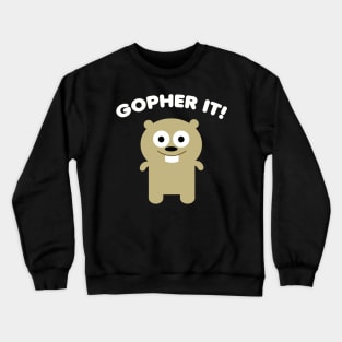 Gopher it! Crewneck Sweatshirt